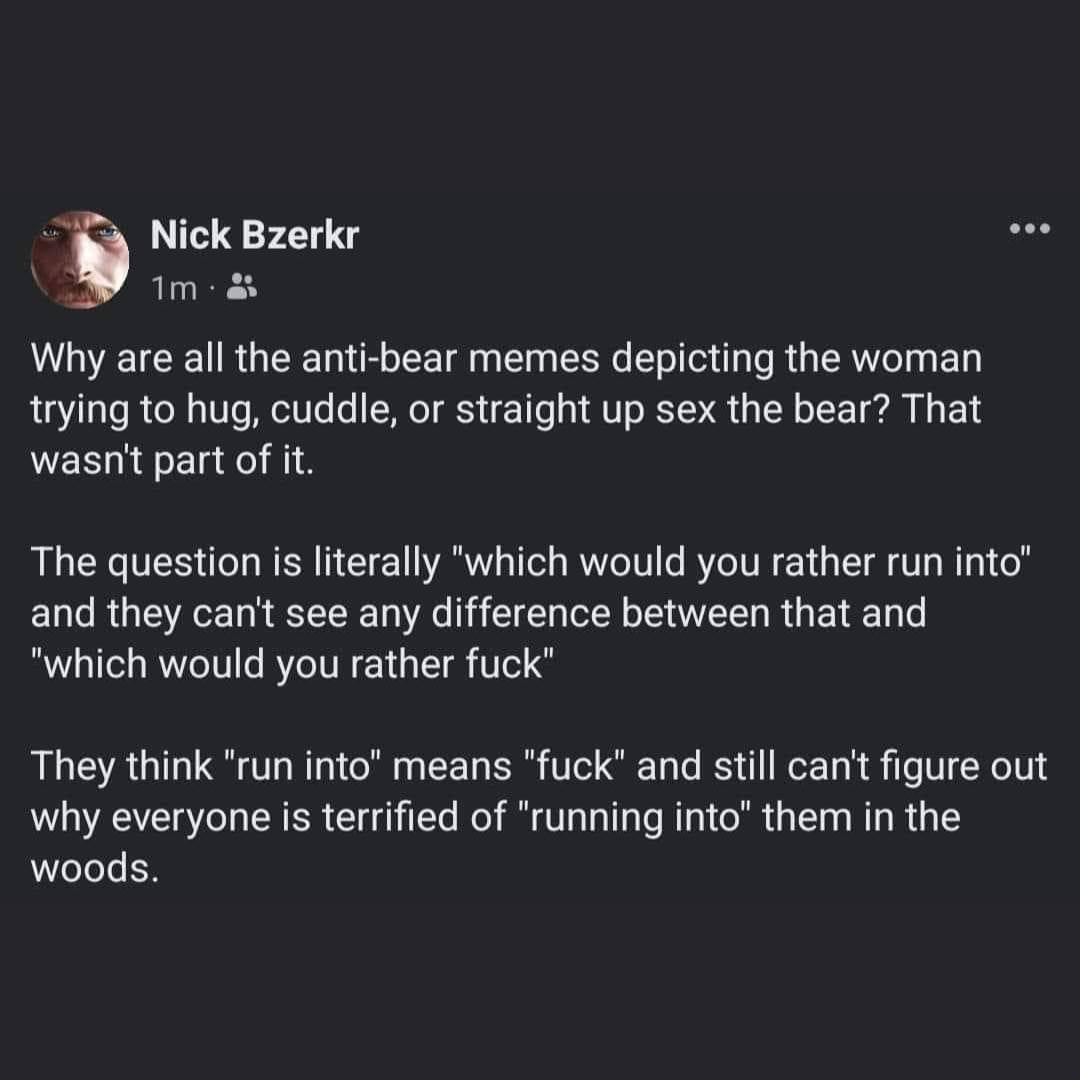 Calling out one of the creepier trends in the hostile reactions to the bear  meme | MLTSHP